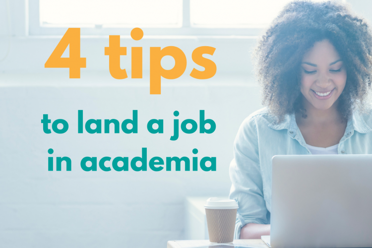 4 tips to land a job in academia
